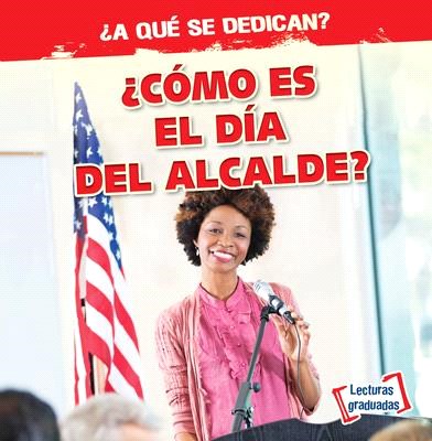 ¿cómo Es El Día del Alcalde? (What Does the Mayor Do All Day?)