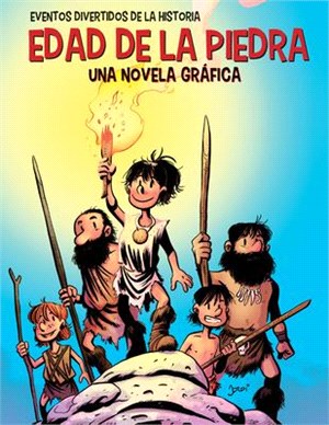 Edad de la Piedra (the Stone Age): Una Novela Gráfica (a Graphic Novel)