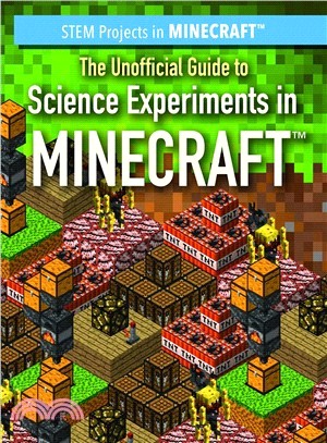 The Unofficial Guide to Science Experiments in Minecraft