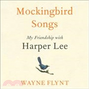 Mockingbird Songs ─ My Friendship With Harper Lee