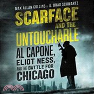 Scarface and the Untouchable ― Al Capone, Eliot Ness, and the Battle for Chicago
