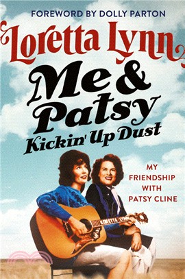 Me & Patsy Kickin Up Dust ― My Friendship With Patsy Cline