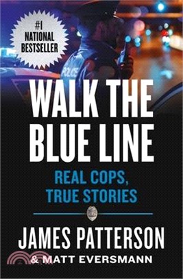 Walk the Blue Line: Real Cops, True Stories