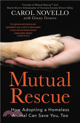 Mutual Rescue ― How Adopting a Homeless Animal Can Save You, Too