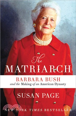 The Matriarch ― Barbara Bush and the Making of an American Dynasty