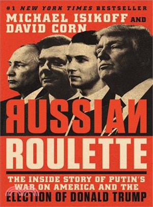 The Russian Connection ― The Inside Story of How Vladimir Putin Attacked a U.S. Election and Shaped the Trump Presidency