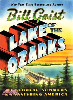 Lake of the Ozarks ― My Surreal Summers in a Vanishing America