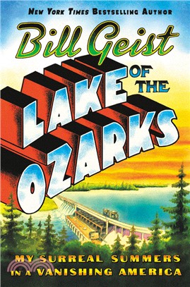 Lake of the Ozarks：My Surreal Summers in a Vanishing America