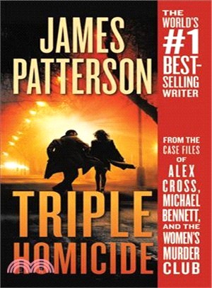 Triple Homicide ― From the Case Files of Alex Cross, Michael Bennett, and the Women's Murder Club