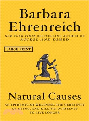 Natural Causes ― An Epidemic of Wellness, the Certainty of Dying, and Killing Ourselves to Live Longer