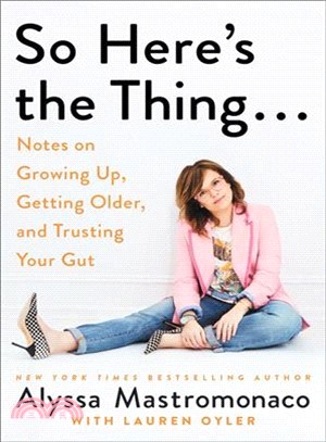 So Here's the Thing . . . ― Notes on Growing Up, Getting Older, and Not Giving a Sh*t
