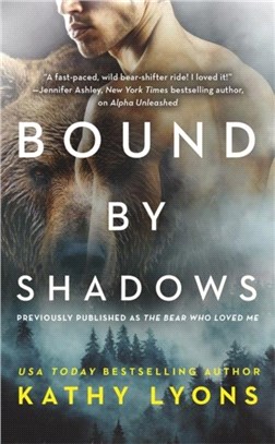 Bound by Shadows：(previously published as The Bear Who Loved Me)