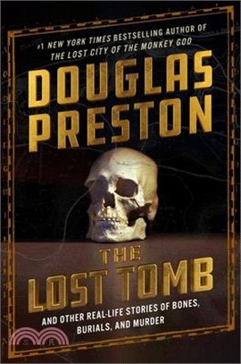 The Lost Tomb: And Other Real-Life Stories of Bones, Burials, and Murder