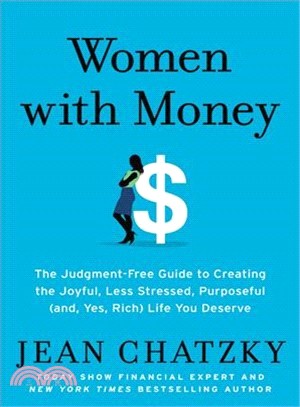 Women With Money ― Create the Joyful, Less Stressed, Purposeful Life You Want With the Money You Have