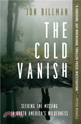 The Cold Vanish: Seeking the Missing in North America's Wildlands