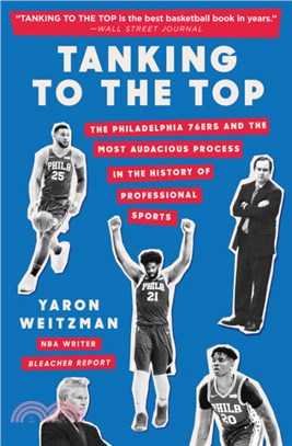 Tanking to the Top: The Philadelphia 76ers and the Most Audacious Process in the History of Professional Sports