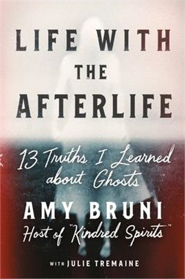 Life With the Afterlife ― 13 Truths I Learned About Ghosts