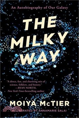 The milky way :an autobiography of our galaxy /