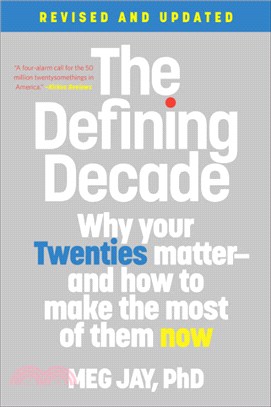 The Defining Decade (Revised): Why Your Twenties Matter--And How to Make the Most of Them Now