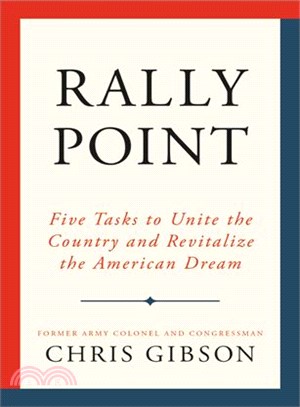 Rally Point ─ Five Tasks to Unite the Country and Revitalize the American Dream
