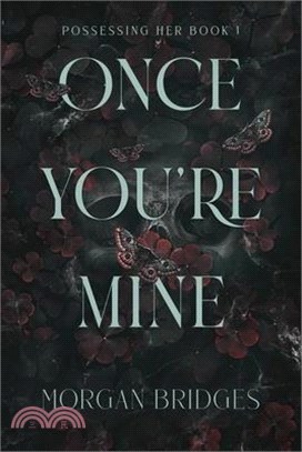 Once You're Mine: A Dark Stalker Romance