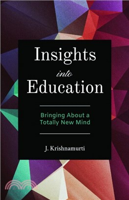 Insights into Education：Bringing About a Totally New Mind