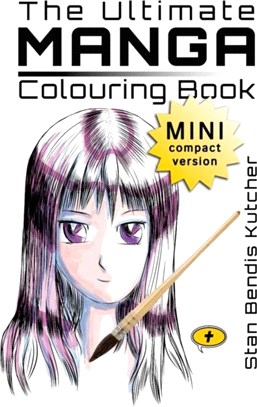 The Ultimate Manga Colouring Book：Mini Compact Version