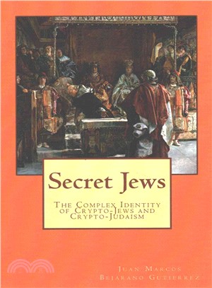 Secret Jews ― The Complex Identity of Crypto-jews and Crypto-judaism