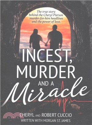 Incest, Murder and a Miracle ― The True Story Behind the Cheryl Pierson Murder-for-hire Headlines