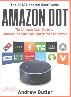 Amazon Dot ― The Ultimate User Guide to Amazon Echo Dot 2nd Generation for Newbie