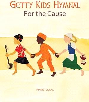 Getty Kid's Hymnal - for the Cause