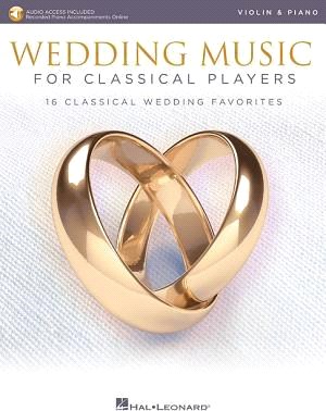 Wedding Music for Classical Players - Violin and Piano ― With Online Audio of Piano Accompaniments