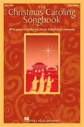 The Christmas Caroling Songbook ― Ssa Collection