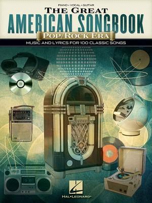 The Great American Songbook - Pop/Rock Era ― Music and Lyrics for 100 Classic Songs