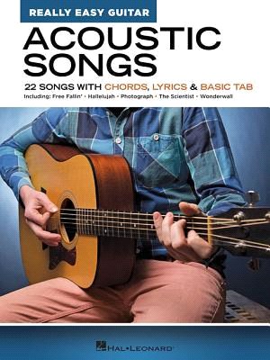 Acoustic Songs - Really Easy Guitar Series ― 22 Songs With Chords, Lyrics & Basic Tab