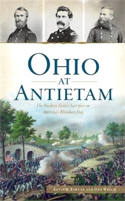 Ohio at Antietam: The Buckeye State's Sacrifice on America's Bloodiest Day