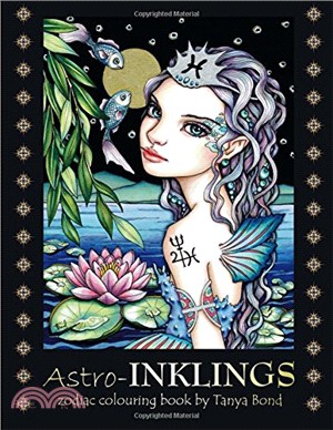 Astro-INKLINGS - zodiac colouring book by Tanya Bond: Coloring book for adults and children featuring inkling girls in zodiac domains of the astrological signs they represent. (Volume 4)