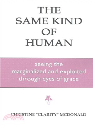 The Same Kind of Human ― Seeing the Marginalized and Exploited Through Eyes of Grace