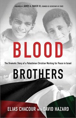 Blood Brothers: The Dramatic Story of a Palestinian Christian Working for Peace in Israel