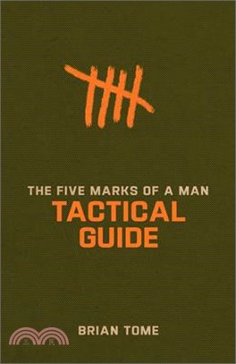 The Five Marks of a Man Tactical Guide