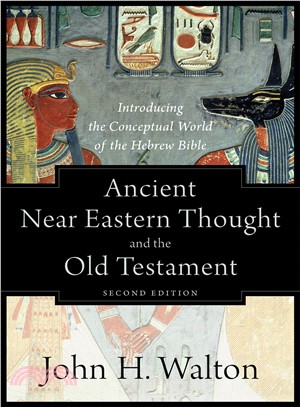 Ancient Near Eastern Thought and the Old Testament ― Introducing the Conceptual World of the Hebrew Bible