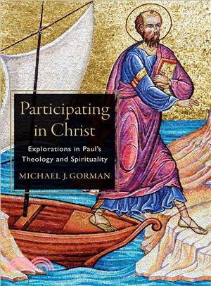 Participating in Christ ― Explorations in Paul's Theology and Spirituality