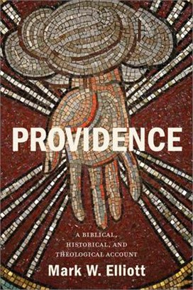 Providence ― A Biblical, Historical, and Theological Account