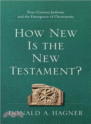 How New Is the New Testament? ― First-century Judaism and the Emergence of Christianity