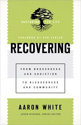 Recovering ― From Brokenness and Addiction to Blessedness and Community