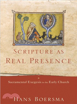 Scripture As Real Presence ― Sacramental Exegesis in the Early Church