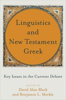 Linguistics and New Testament Greek ― Key Issues in the Current Debate