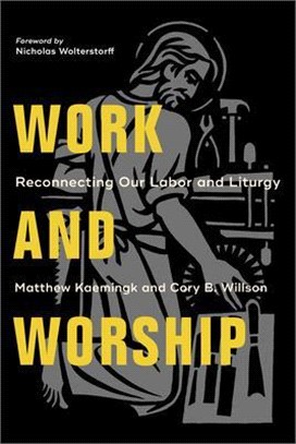 Work and Worship ― Reconnecting Our Labor and Liturgy