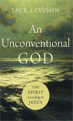 Unconventional God ― The Spirit According to Jesus