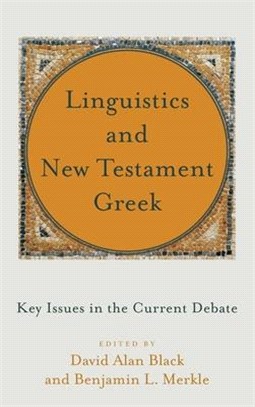 Linguistics and New Testament Greek ― Key Issues in the Current Debate